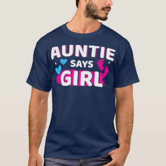 Gender reveal auntie says girl matching family bab T-Shirt