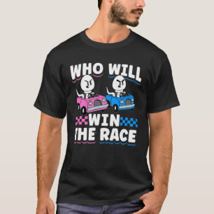 Gender Reveal Baby Shower Who Will Win The Race T-Shirt