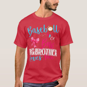 Gender Reveal Baseball Or Bows Brother Loves You T-Shirt
