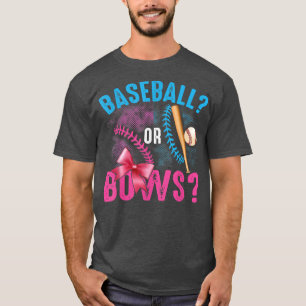 Gender Reveal Baseball Or Bows Pink BLue Quote Fam T-Shirt