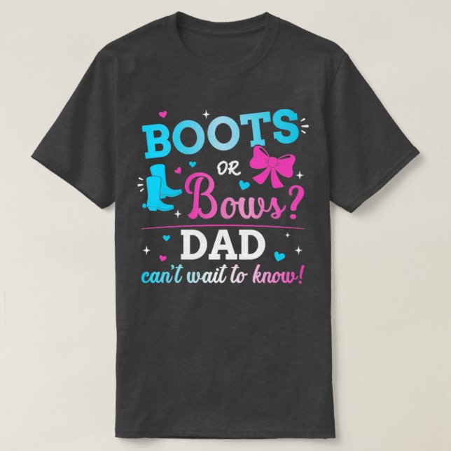 Gender reveal boots or bows dad matching baby part T-Shirt (Design Front)