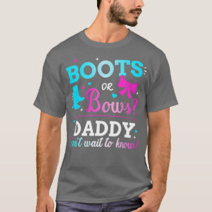 Gender reveal boots or bows daddy matching baby pa T-Shirt