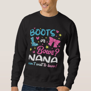 Gender Reveal Boots or Bows Nana Matching Baby Par Sweatshirt