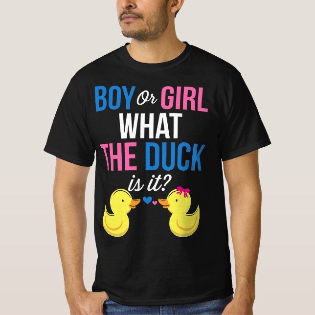 Gender Reveal Boy Or Girl What The Duck Is It  T-Shirt (Front)