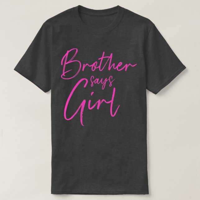Gender reveal brother says girl matching family ba T-Shirt (Design Front)