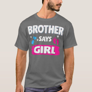 Gender reveal brother says girl matching family ba T-Shirt