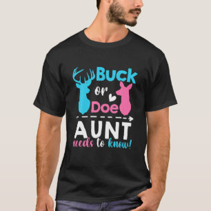 Gender Reveal Buck Or Doe Aunt Needs To Know Match T-Shirt