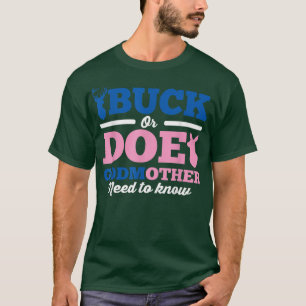 Gender Reveal Buck Or Doe Godmother Needs To Know T-Shirt