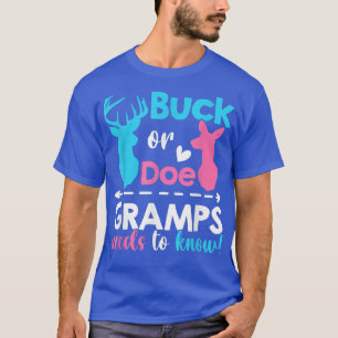 Gender reveal buck or doe Gramps needs to know mat T-Shirt