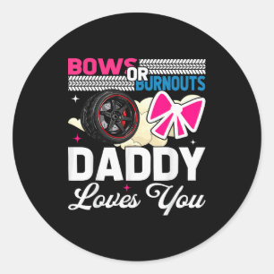 Gender Reveal Dad Est Humour Bows Or Burnouts Dadd Classic Round Sticker