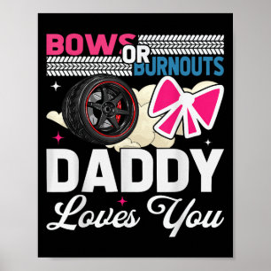 Gender Reveal Dad Est Humour Bows Or Burnouts Dadd Poster