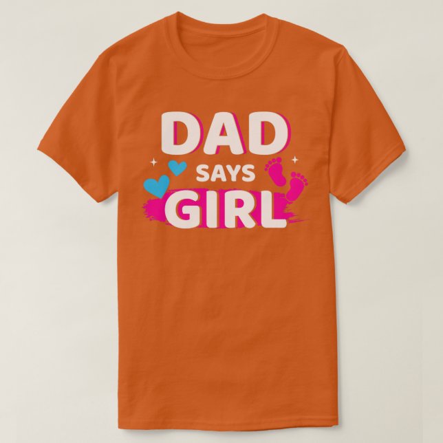 Gender reveal dad says girl matching family baby p T-Shirt (Design Front)