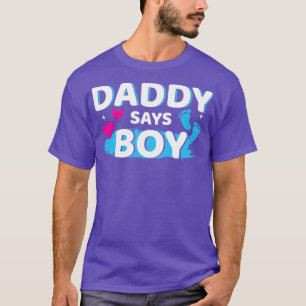 Gender reveal daddy says boy matching family baby  T-Shirt