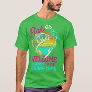 Gender Reveal Fishing Pink Or Blue Welcome To Fish T-Shirt