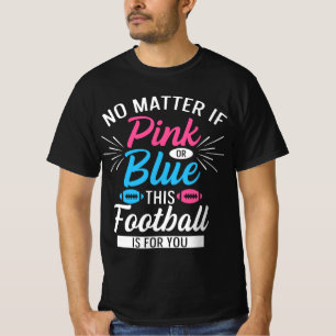 Gender Reveal Football Quote for a Football Fan  T-Shirt