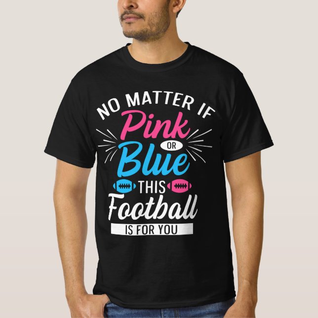Gender Reveal Football Quote for a Football Fan  T-Shirt (Front)