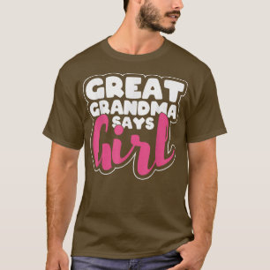 Gender Reveal For Great Grandma Says Girl  T-Shirt