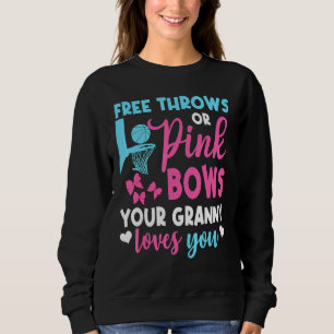 Gender Reveal Free Throws Or Pink Bows Granny Love Sweatshirt