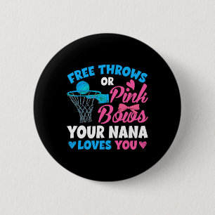 Gender Reveal Free Throws Or Pink Bows Nana Loves 6 Cm Round Badge