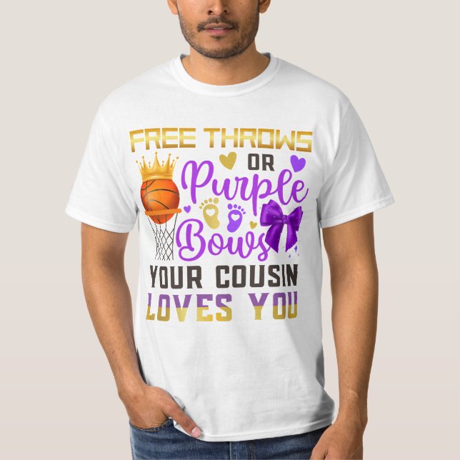 Gender Reveal Free Throws or Purple Bows Cousin T-Shirt (Front)