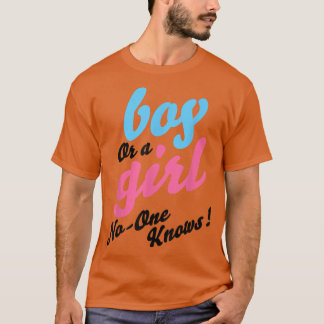 Gender reveal gifts boy or a girl, noone knows  T-Shirt