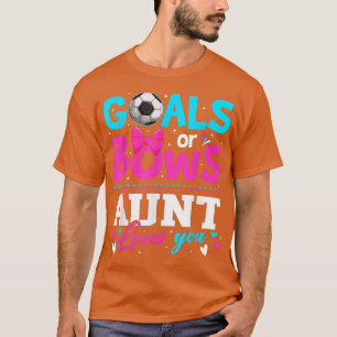 Gender Reveal Goals Or Bows Aunt Loves You Mother' T-Shirt