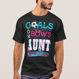 Gender Reveal Goals Or Bows Aunt Loves You Soccer T-Shirt