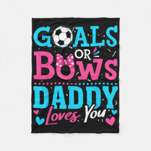 Gender Reveal Goals Or Bows Daddy Loves You Soccer Fleece Blanket