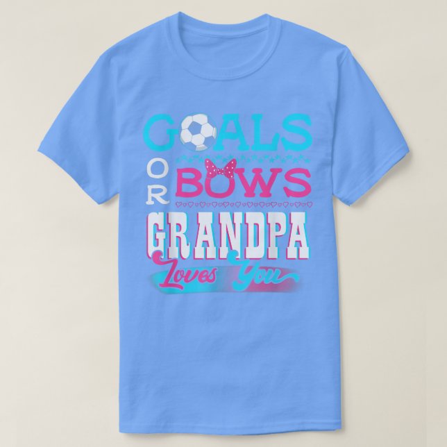 Gender Reveal Goals Or Bows Grandpa Loves You Socc T-Shirt (Design Front)
