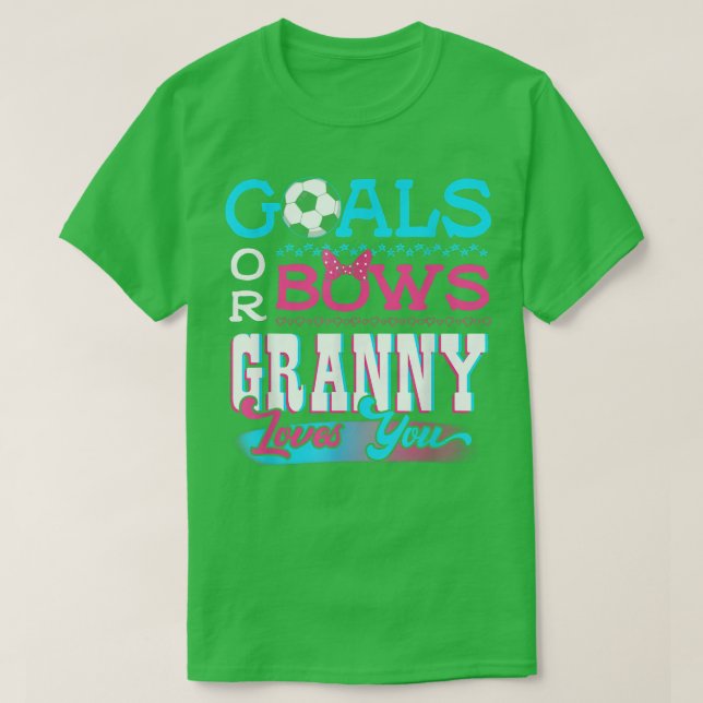 Gender Reveal Goals Or Bows Granny Loves You Socce T-Shirt (Design Front)