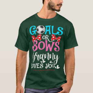 Gender Reveal Goals Or Bows Granny Loves You Socce T-Shirt