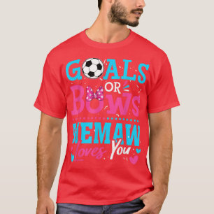 Gender Reveal Goals Or Bows Memaw Loves You Soccer T-Shirt