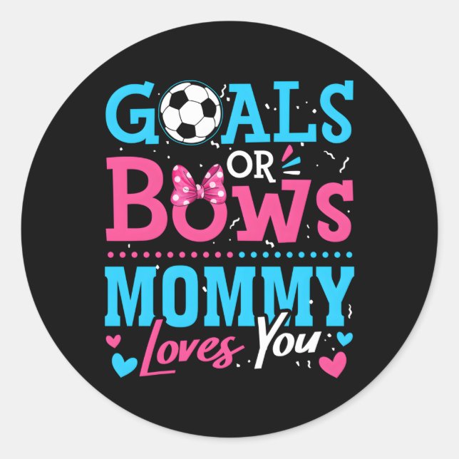 Gender Reveal Goals Or Bows Mummy Loves You Soccer Classic Round Sticker (Front)