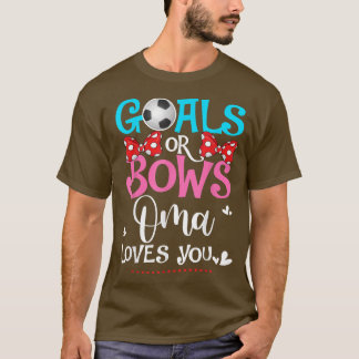 Gender Reveal Goals Or Bows Oma Loves You Soccer  T-Shirt