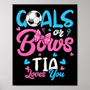Gender Reveal Goals Or Bows Tia Loves You Soccer Poster