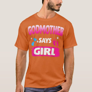 Gender Reveal Godmother Says Girl Matching Family T-Shirt