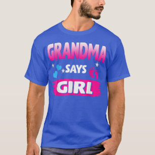 Gender Reveal Grandma Says Girl Matching Family Ba T-Shirt