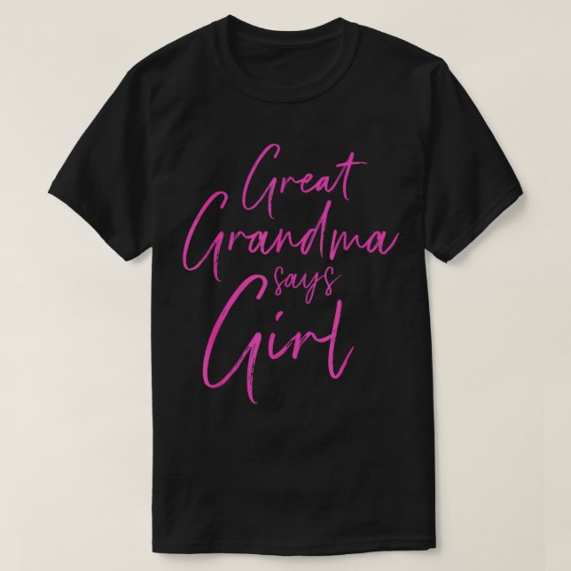 Gender reveal great grandma says girl matching bab T-Shirt (Design Front)