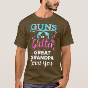 Gender reveal guns or glitter great grandpa baby p T-Shirt
