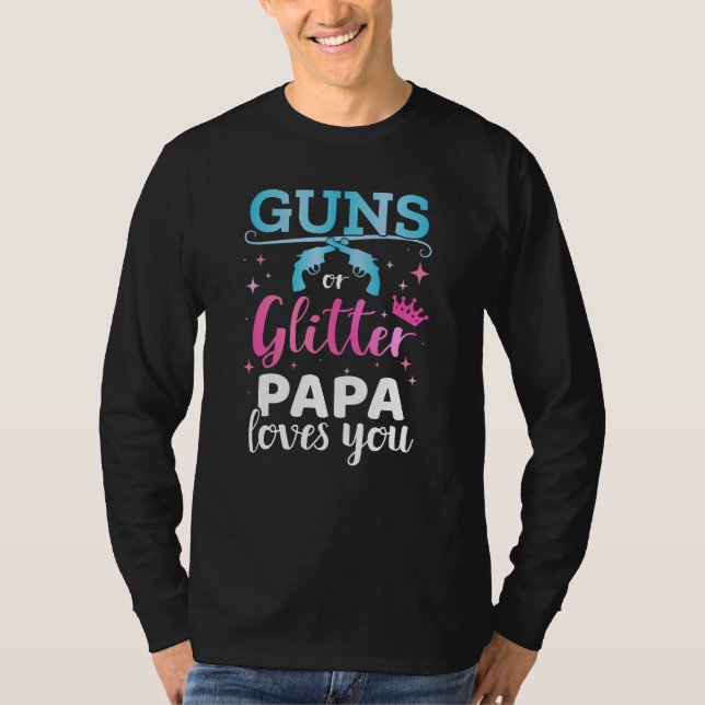 Gender reveal guns or glitter papa baby party T-Shirt (Front)