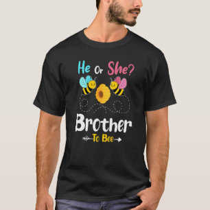Gender Reveal He Or She Brother To Bee Baby Announ T-Shirt