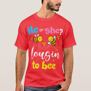 Gender Reveal He or She Cousin To Bee Pink or Blue T-Shirt