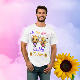 Gender Reveal He or She Daddy to Bee Unisex White T-Shirt