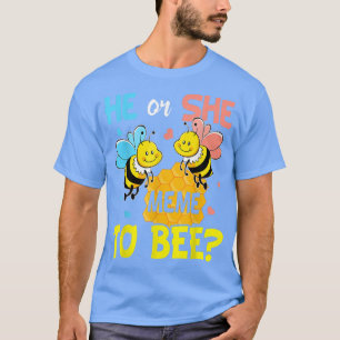 Gender Reveal He or She Meme to Bee Baby Announcem T-Shirt