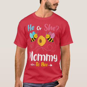Gender Reveal He or She Mummy to Bee Baby Announce T-Shirt