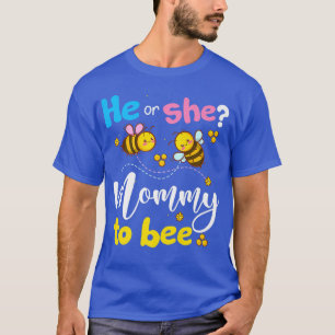 Gender Reveal He or She Mummy To Bee Pink or Blue T-Shirt