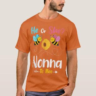 Gender Reveal He or She Nonna to Bee Baby Announce T-Shirt