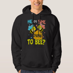 Gender Reveal He Or She Papaw To Bee Baby Announce Hoodie