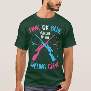 Gender Reveal Hunting Quote for a Hunting Lover T-Shirt