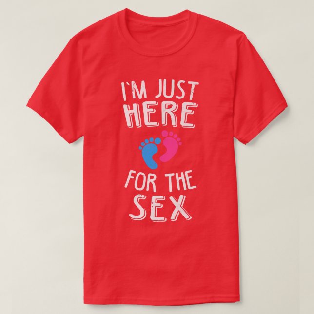 Gender Reveal I'm Just Here For The Se Funny Men W T-Shirt (Design Front)